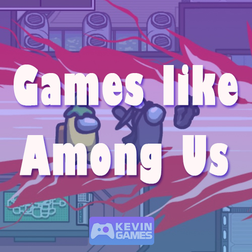 Play Free Online Among Us Games on Kevin Games